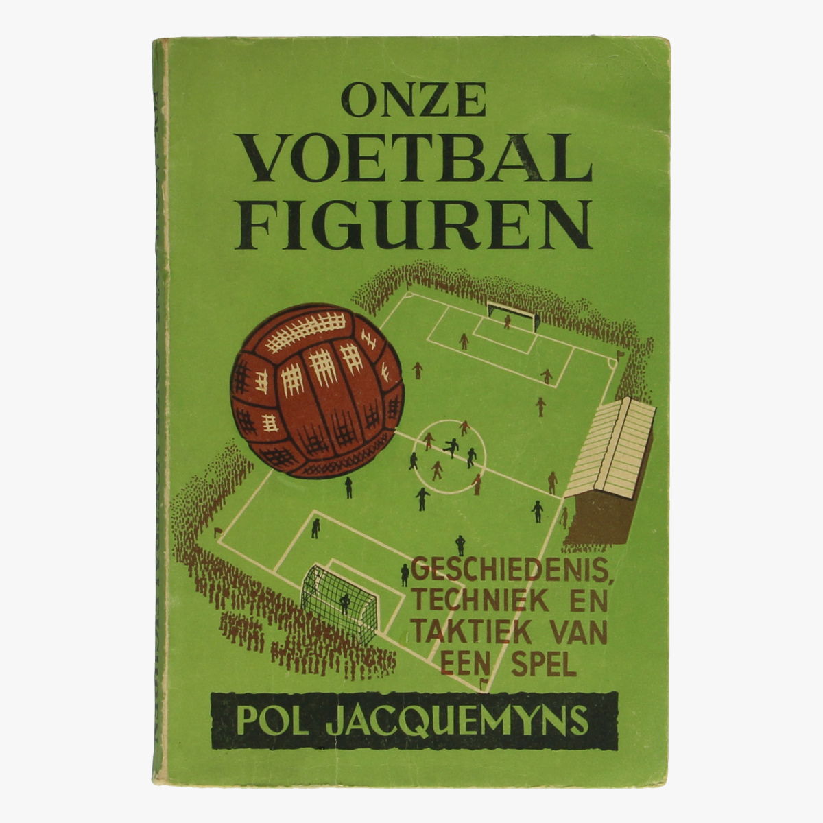 Afbeeldingen van Onze voetbalfiguren. Boek. Pol Jacquemyns 1942