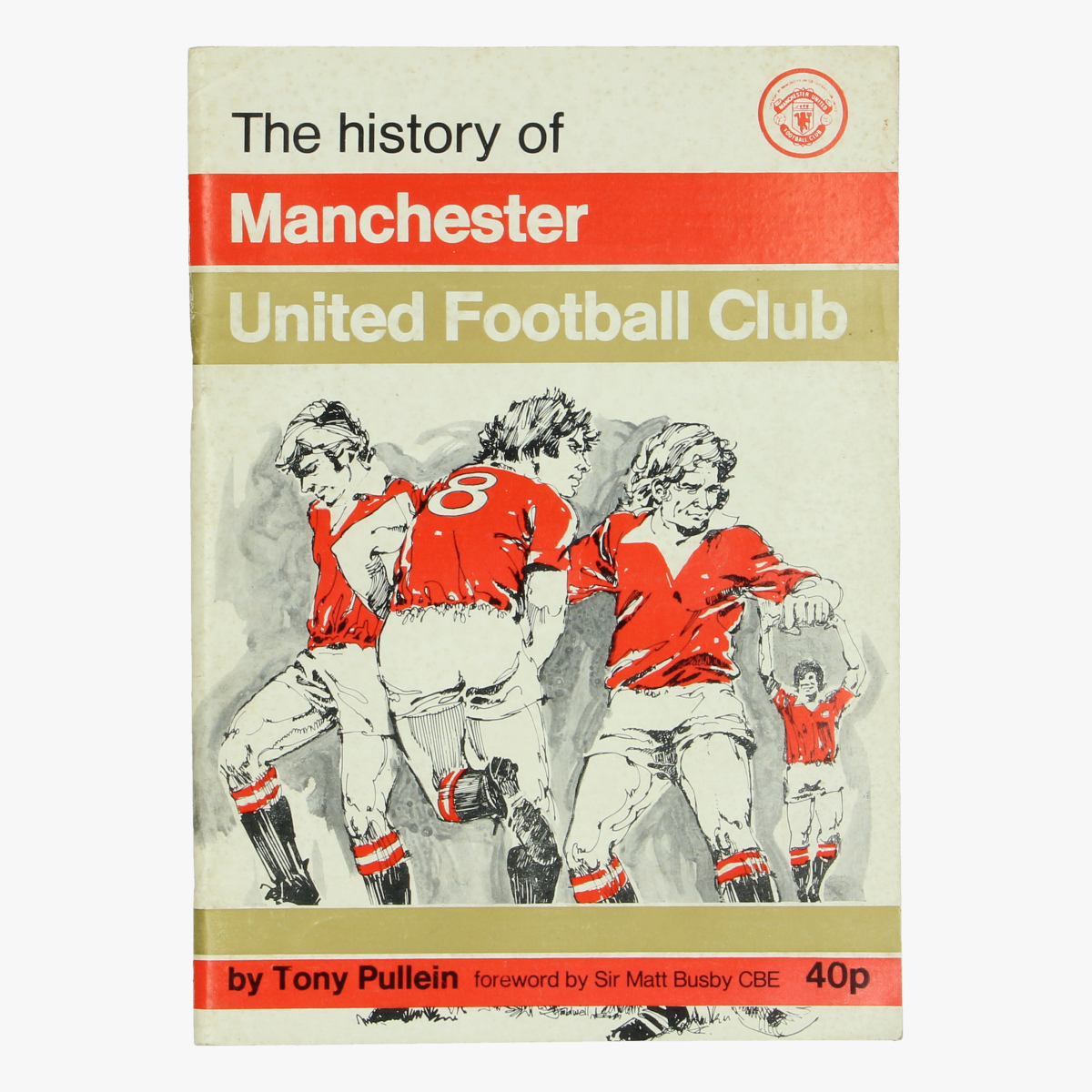 Afbeeldingen van voetbalboekje the history of manchester united footbal club 1976